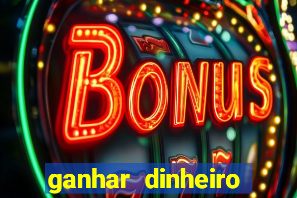 ganhar dinheiro jogando sem deposito